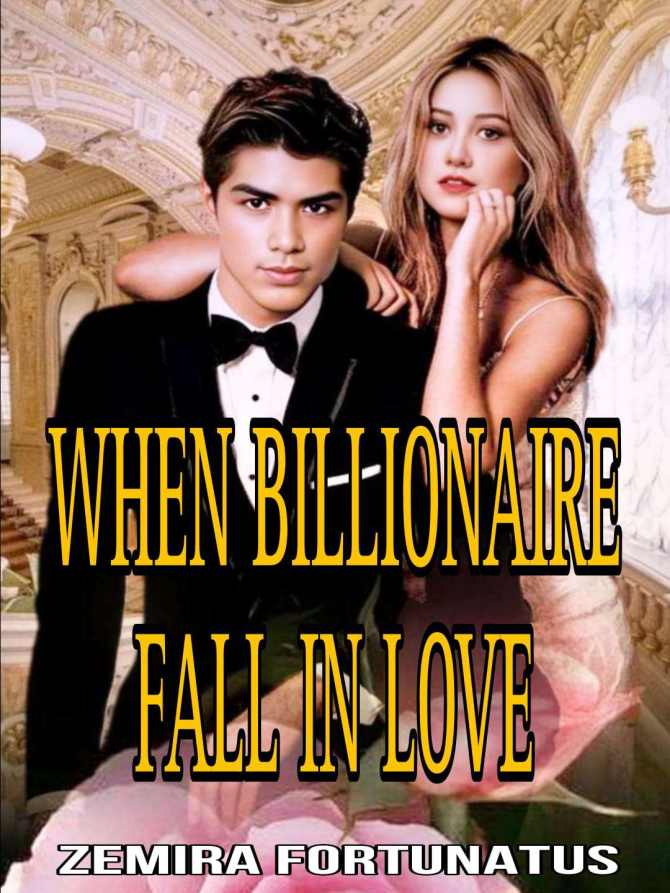 WHEN BILLIONAIRE FALL IN LOVE Zemira Fortunatus Hinovel