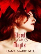 BLOOD OF MAPLE (MAGGIE'S GROVE #1) - dana marie bell - Hinovel